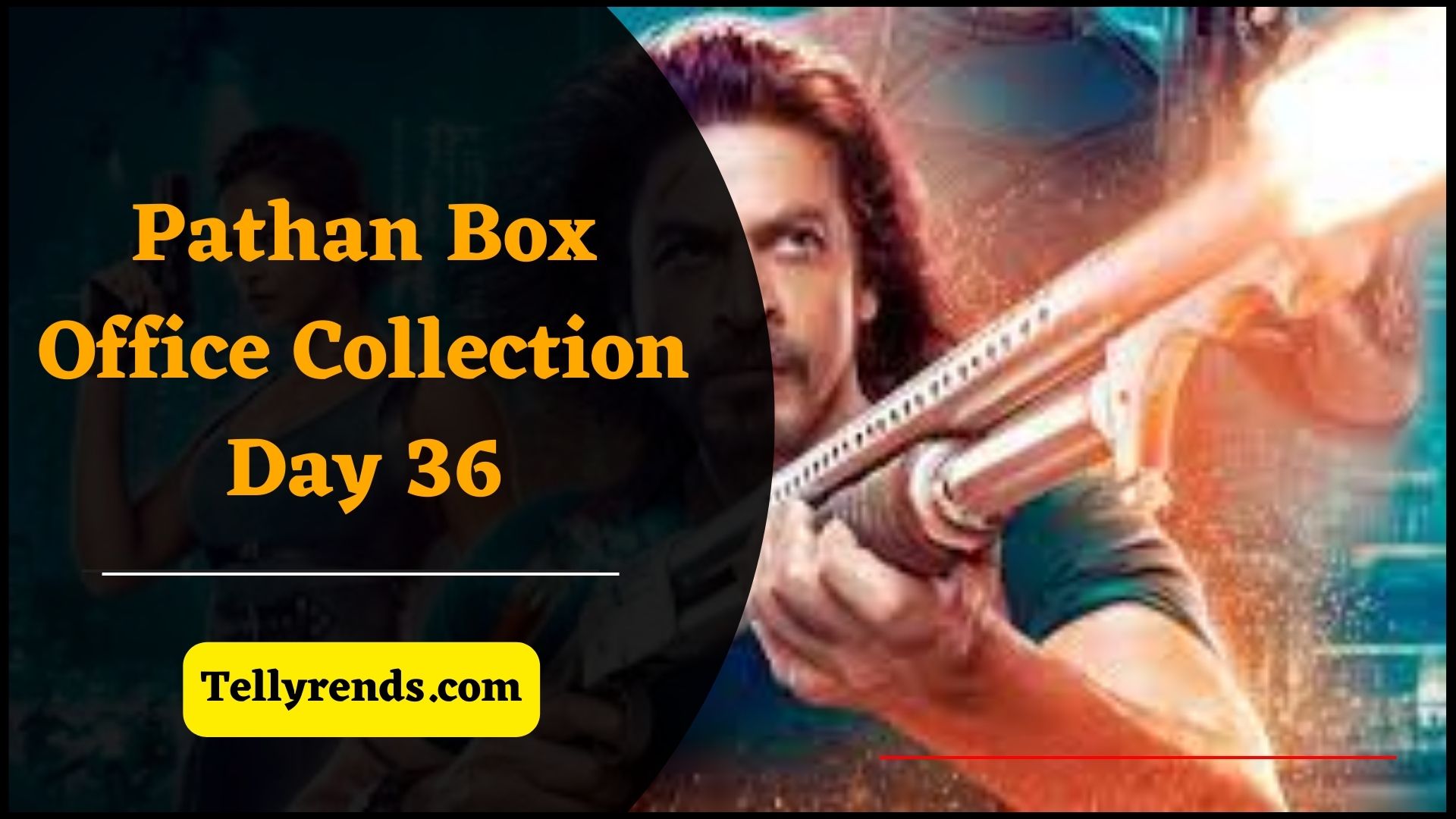 Pathan Box Office Collection Day 36
