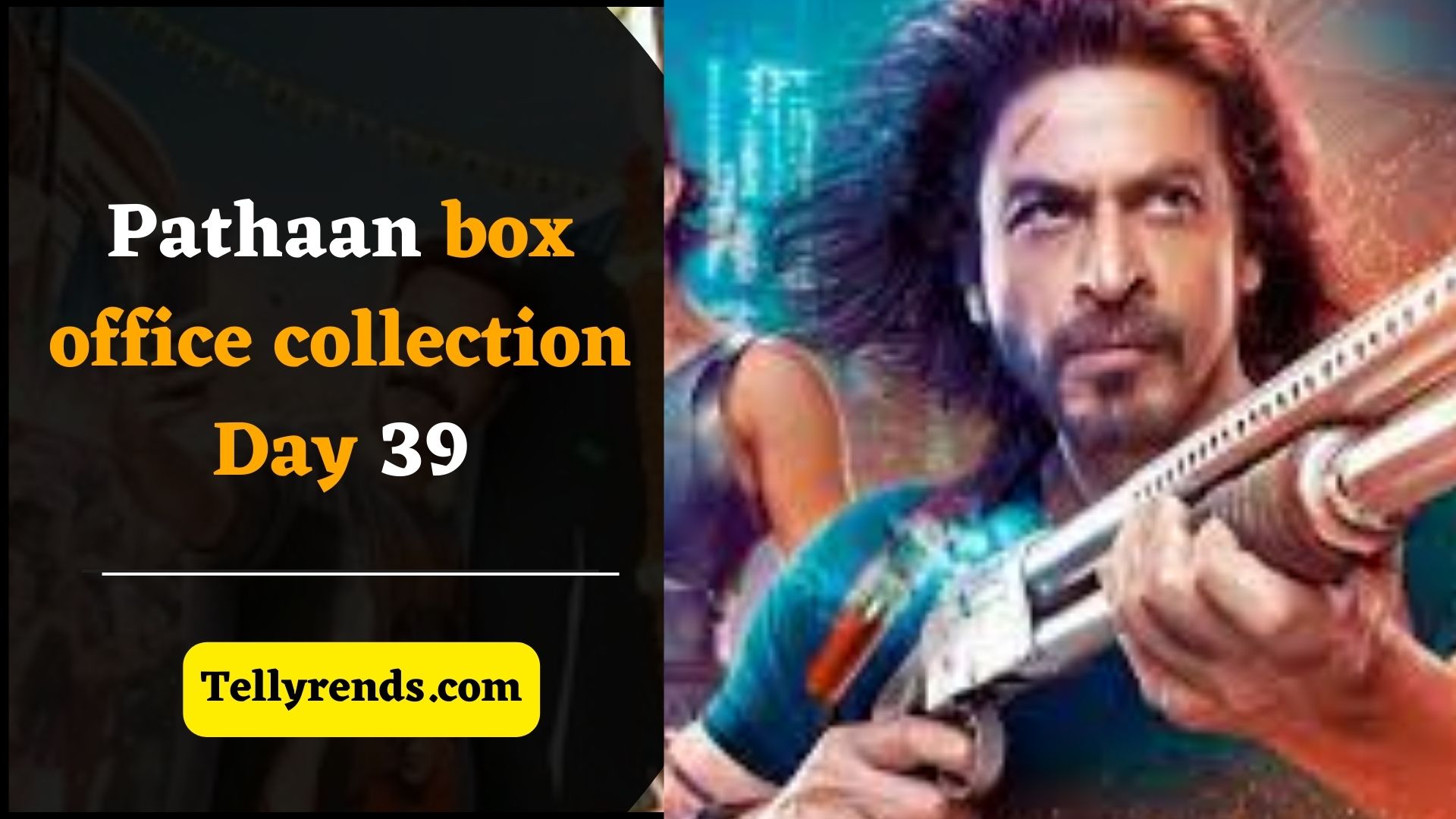 Pathaan box office collection Day 39